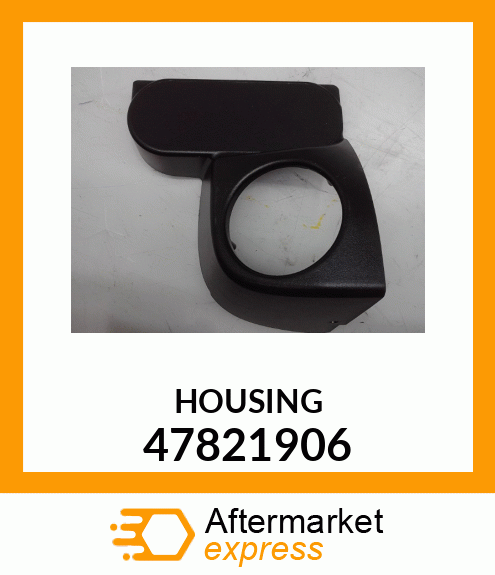 HOUSING 47821906