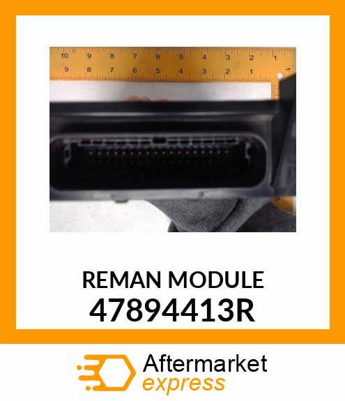 REMAN MODULE 47894413R