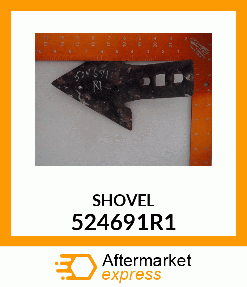 SHOVEL 524691R1