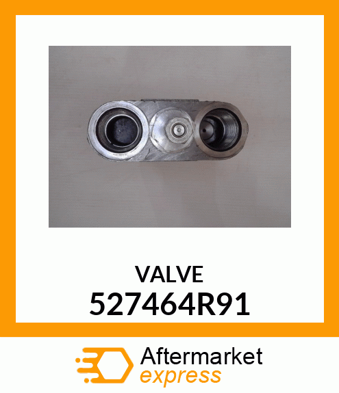 VALVE 527464R91