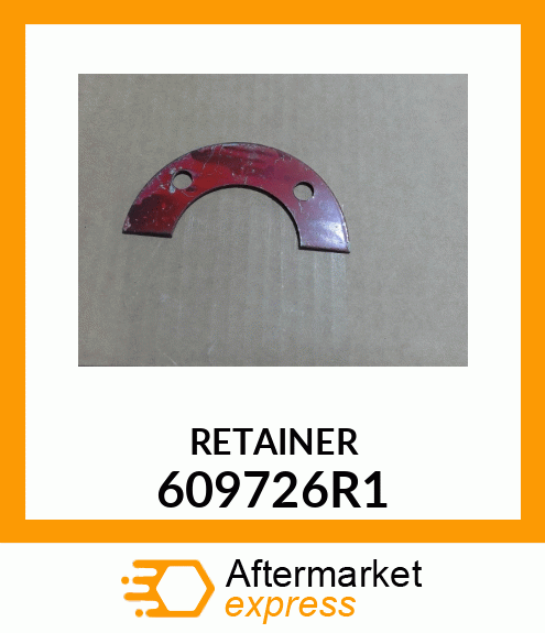 RETAINER 609726R1