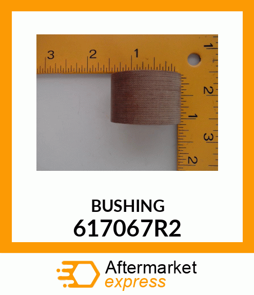 BUSHING 617067R2