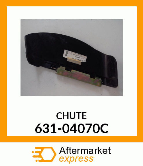 CHUTE 631-04070C