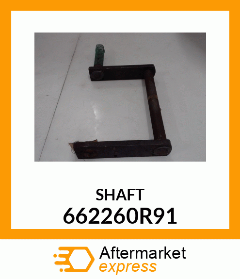 SHAFT 662260R91