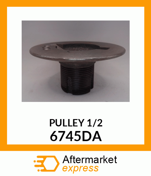 PULLEY1/2 6745DA