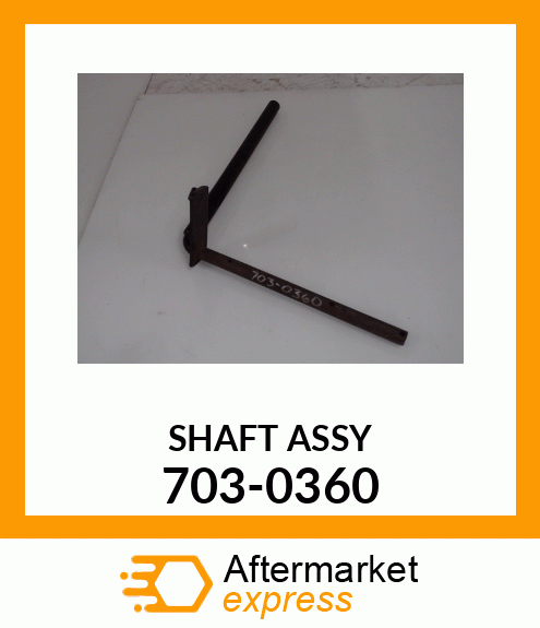 SHAFT ASSY 703-0360