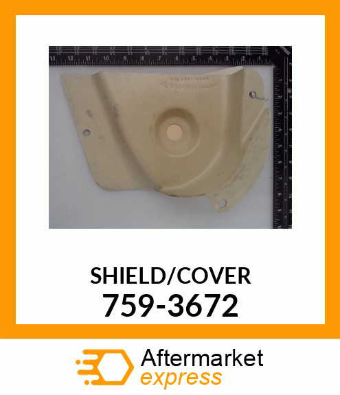 SHIELD/COVER 759-3672