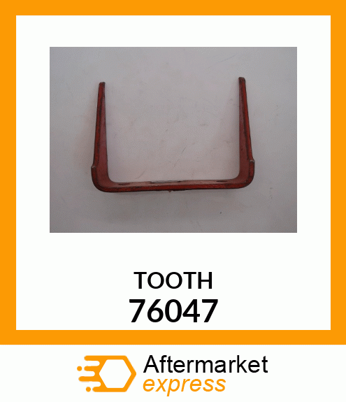 TOOTH 76047