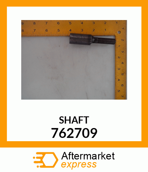 SHAFT 762709