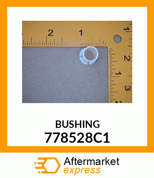 BUSHING 778528C1