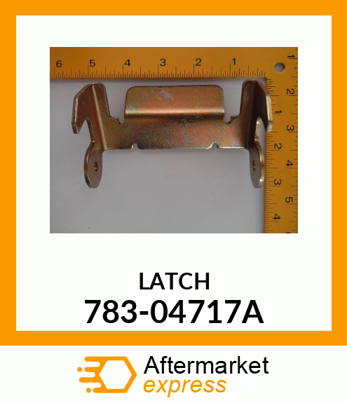 LATCH 783-04717A