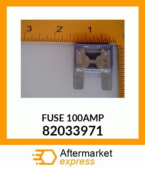 FUSE100AMP 82033971