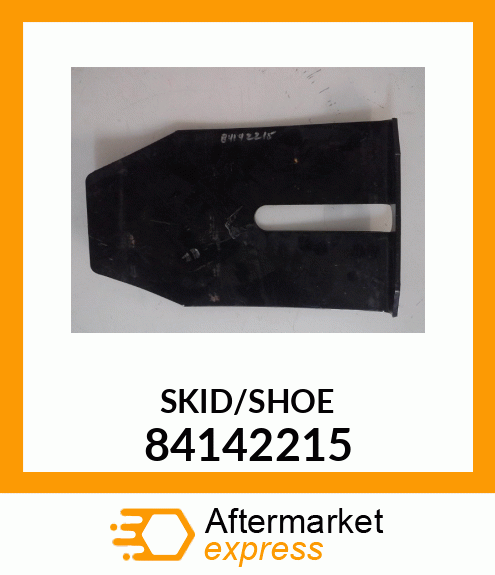 SKID/SHOE 84142215