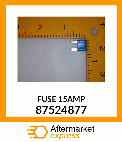 FUSE15AMP 87524877