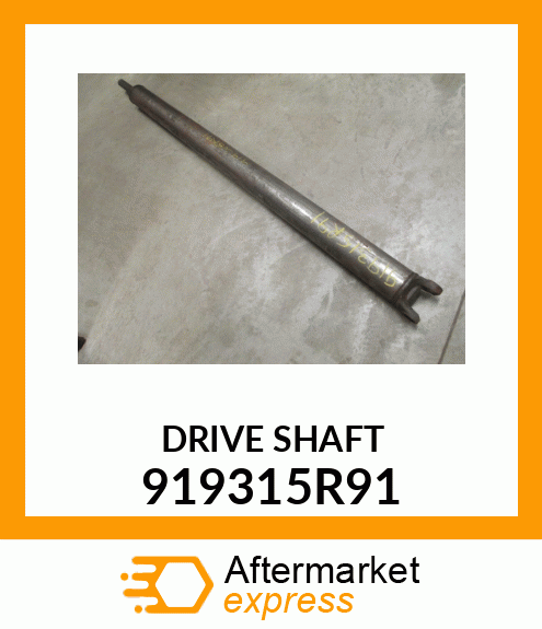 DRIVESHAFT 919315R91