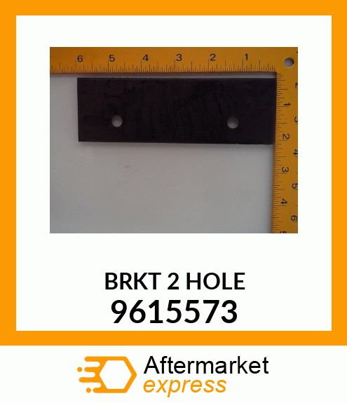 BRKT2HOLE 9615573