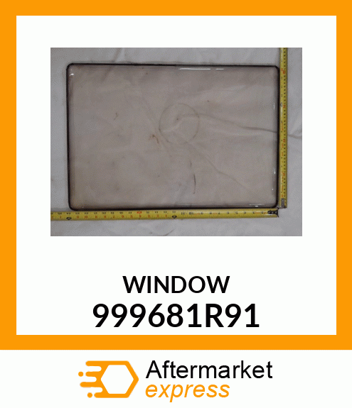 WINDSHIELD 999681R91