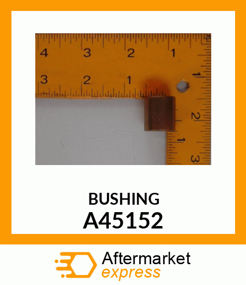 BUSHING A45152