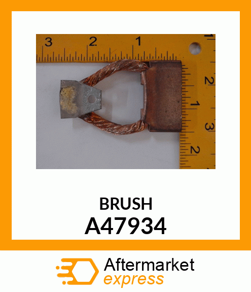 BRUSH A47934