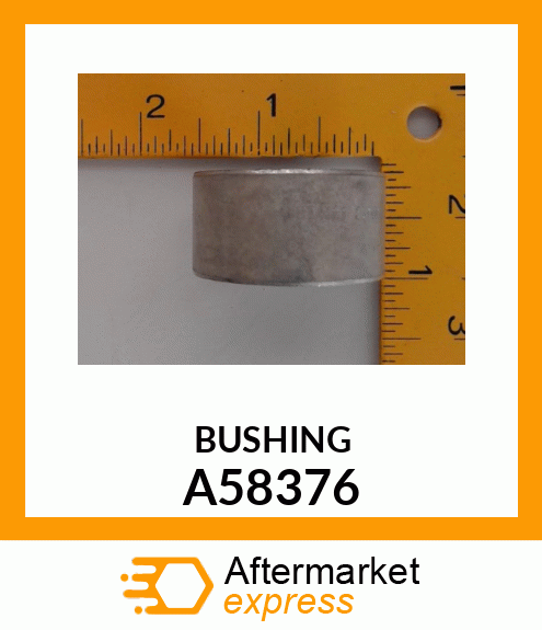 BUSHING A58376