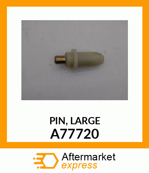 PIN,LARGE A77720