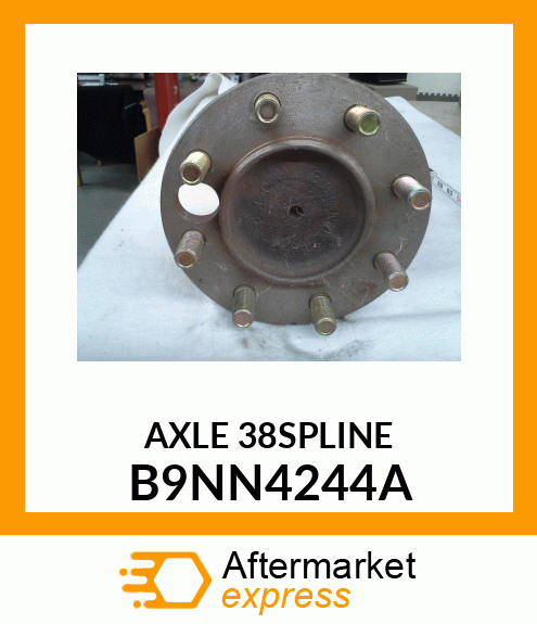 AXLE38SPLINE B9NN4244A