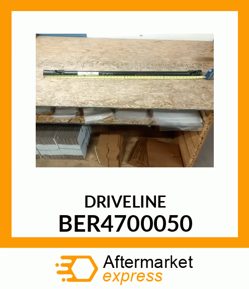 DRIVELINE BER4700050