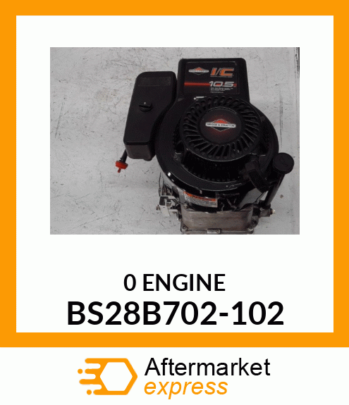 0ENGINE BS28B702-102