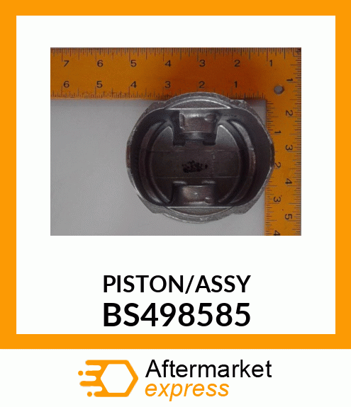 PISTON/ASSY BS498585