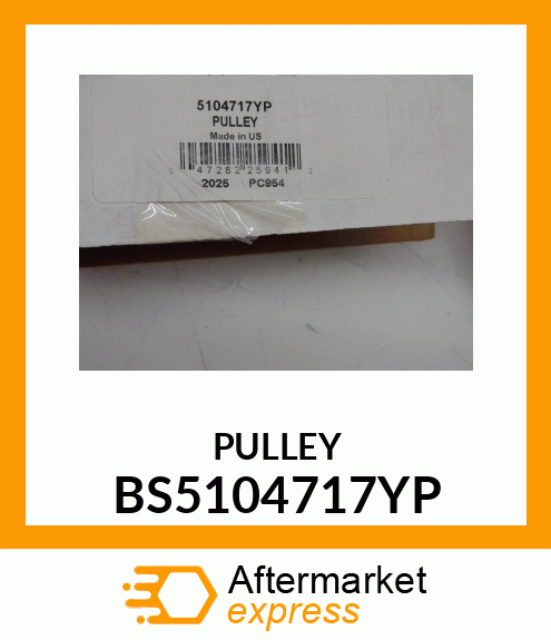 PULLEY BS5104717YP