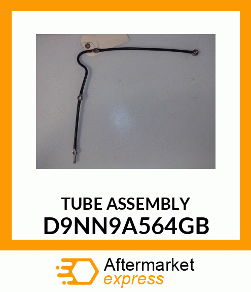 TUBE_ASSY D9NN9A564GB