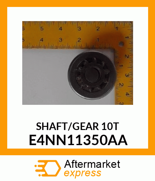 SHAFT/GEAR10T E4NN11350AA