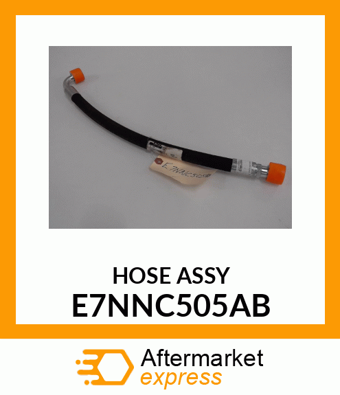 HOSEASSY E7NNC505AB