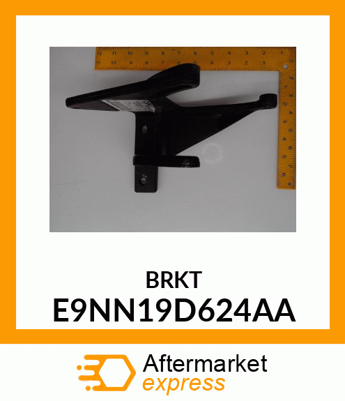 BRKT E9NN19D624AA