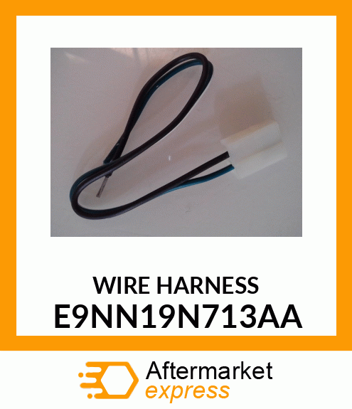 WIRE_HARNESS E9NN19N713AA