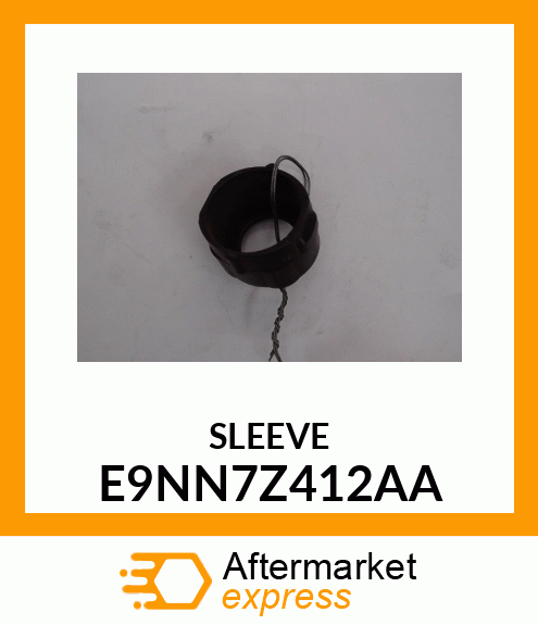 SLEEVE E9NN7Z412AA