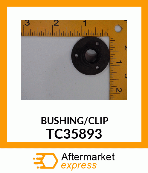 BUSHING/CLIP TC35893