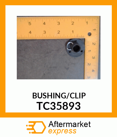 BUSHING/CLIP TC35893