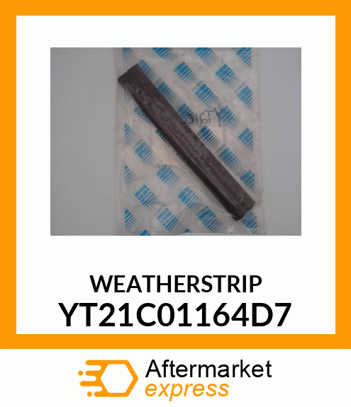 WEATHERSTRIP YT21C01164D7