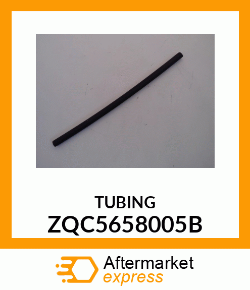 TUBING ZQC5658005B