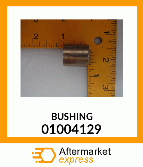 BUSHING 01004129