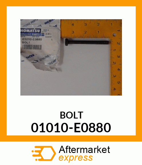 BOLT 01010-E0880