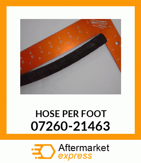 HOSE PER FOOT 07260-21463