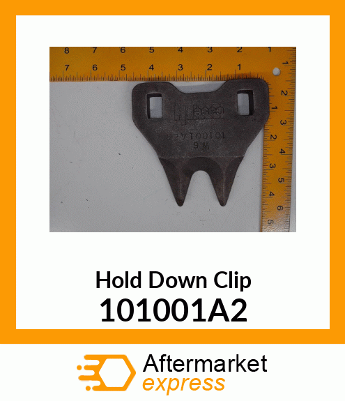 Spare part 101001A2 + Hold Down Clip