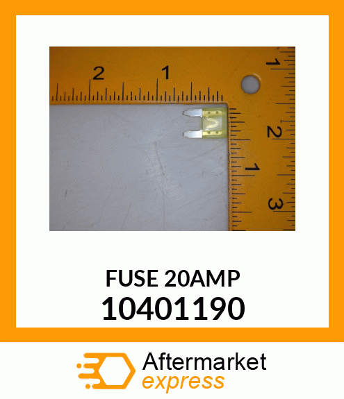 FUSE 20AMP 10401190