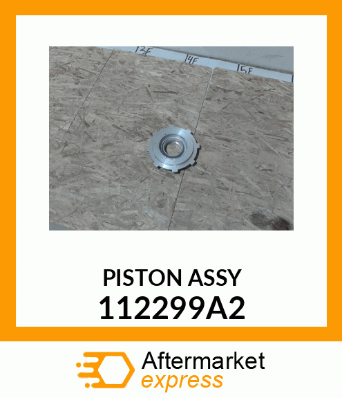 PISTON ASSY 112299A2