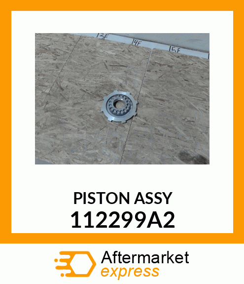 PISTON ASSY 112299A2