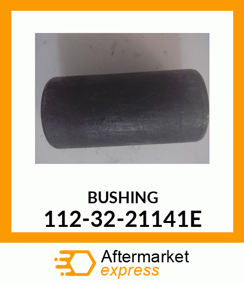 BUSHING 112-32-21141E