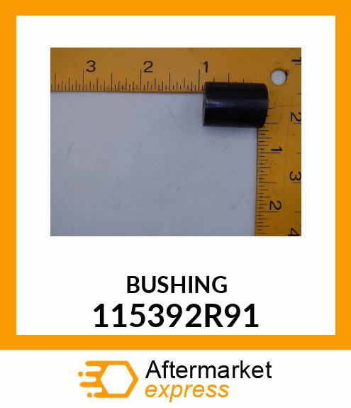 BUSHING 115392R91