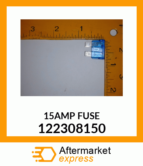 15AMP FUSE 122308150